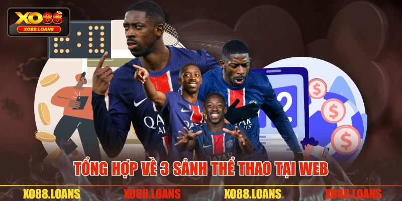Tổng hợp về 3 sảnh thể thao tại web