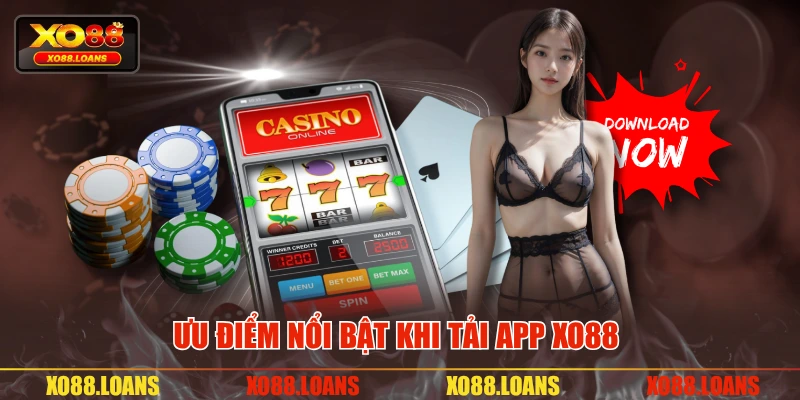 Ưu điểm nổi bật khi tải app XO88 